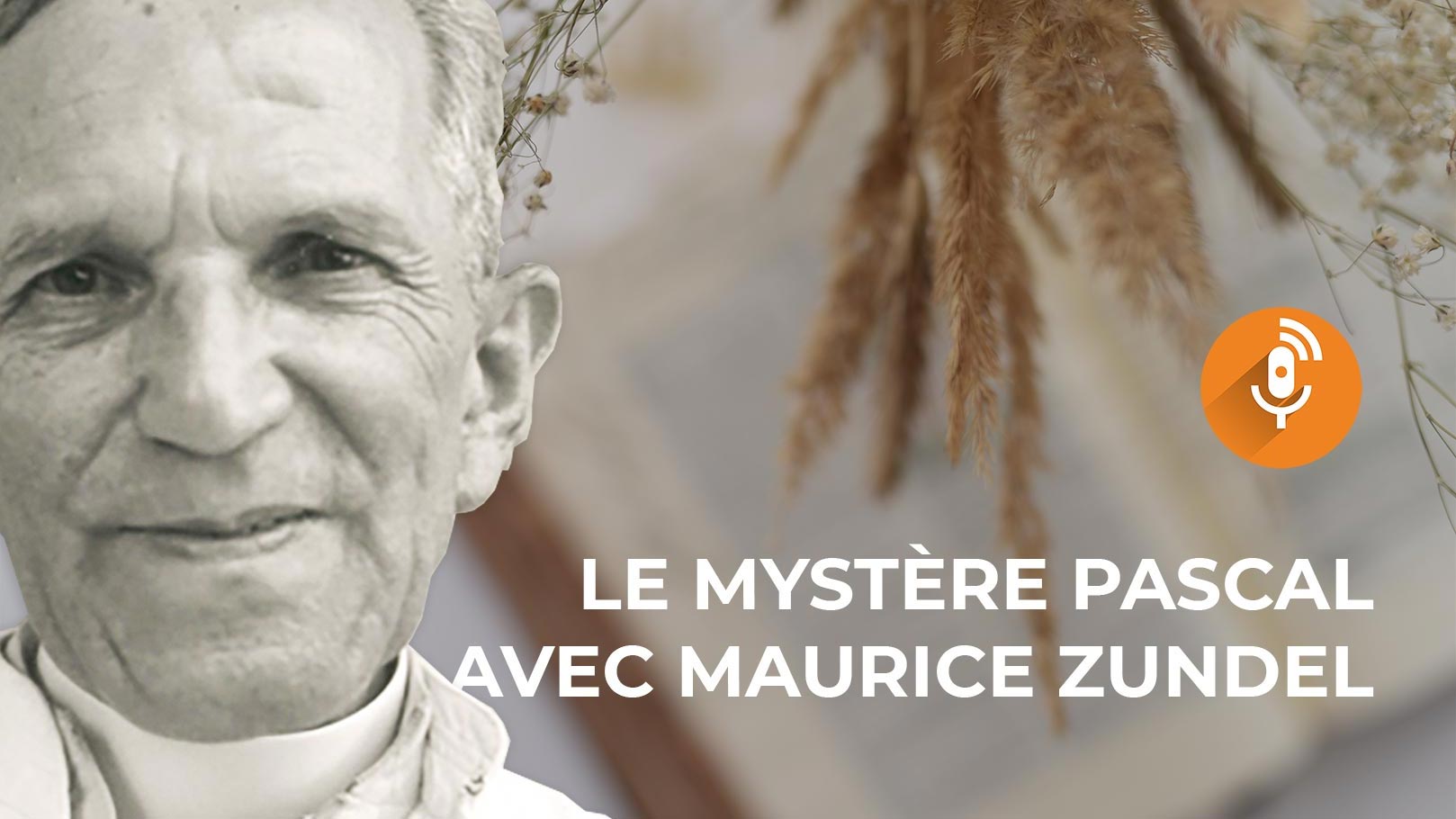 Le Mystère pascal avec Maurice Zundel